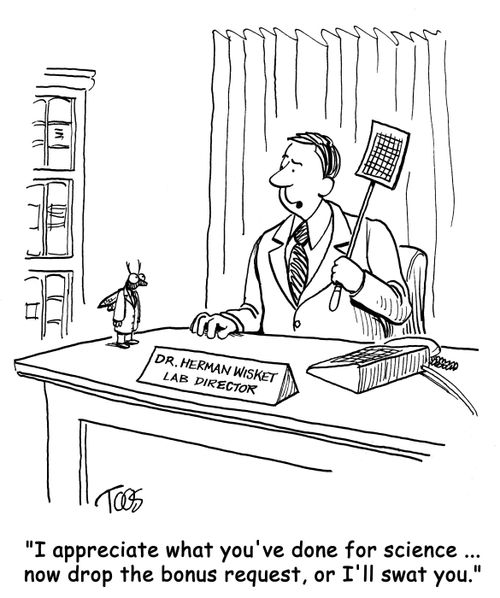 'I appreciate what you've done for science ... now drop the bonus request, or I'll swat you.'