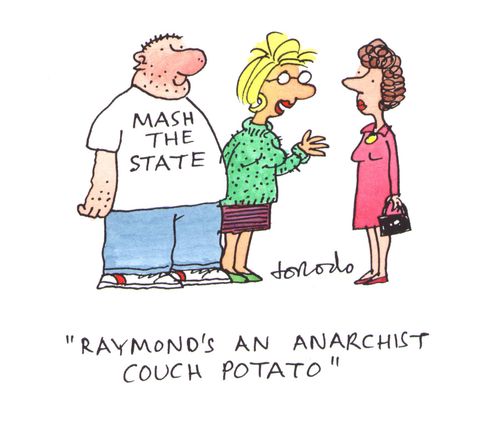 'Raymond's an anarchist couch potato.'
