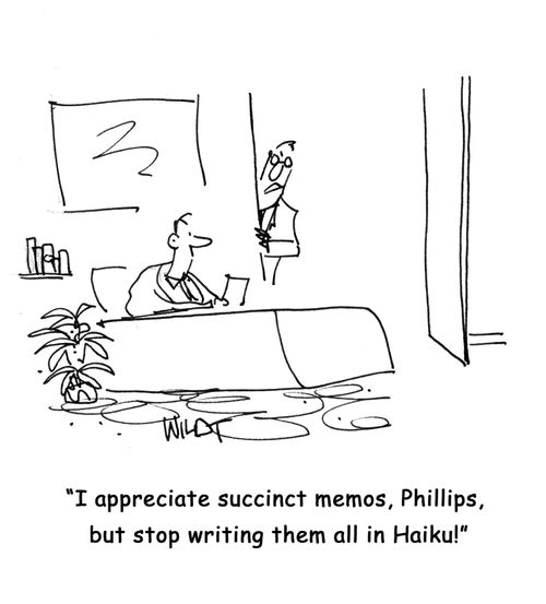 "I appreciate succinct memos, Phillips, but stop writing them all in Haiku!"
