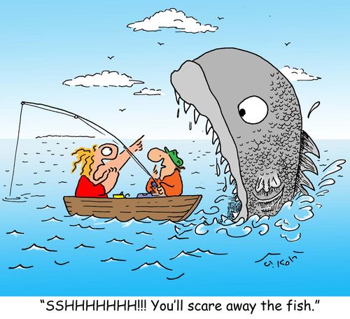 "Sshhhhhh!!! You'll scare away the fish."