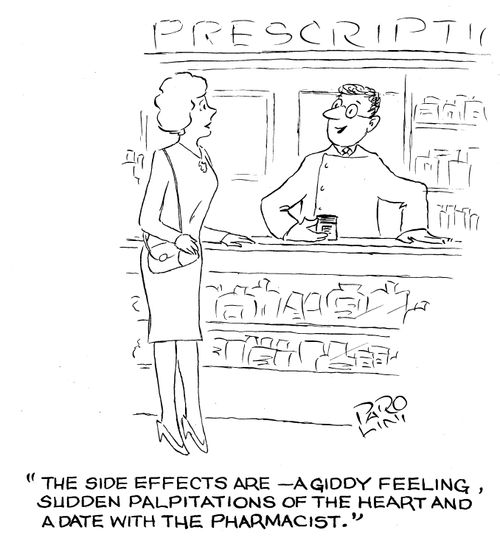 'The side effects are - a giddy feeling, sudden palpitations of the heart and a date with the pharmacist.'