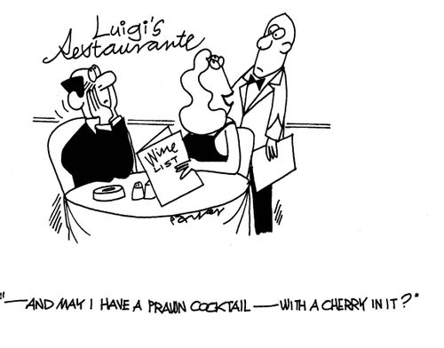 '-and may I have a prawn cocktail - with a cherry in it?'