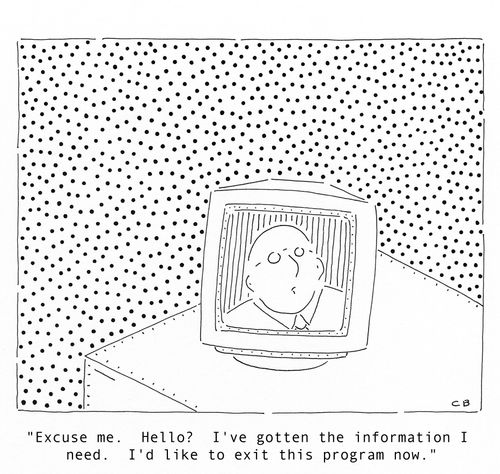 'Excuse me. Hello? .... I'd like to exit this program now.'