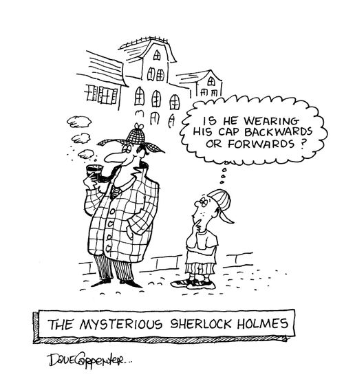 The mysterious Sherlock Holmes - 'Is he wearing his cap backwards or forwards?'