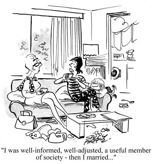 'I was well-informed, well-adjusted, a useful member of society - then I married.'