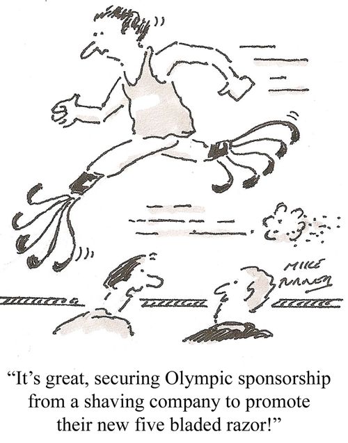 'It's great, securing Olympic sponsorship from a shaving company to promote their new five bladed razor.'