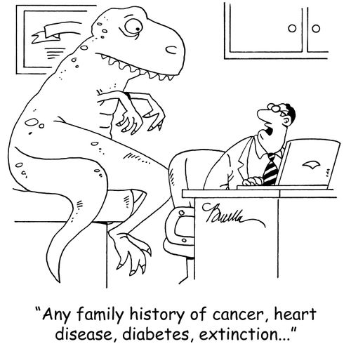 'Any family history of cancer, heart disease, diabetes, extinction...'