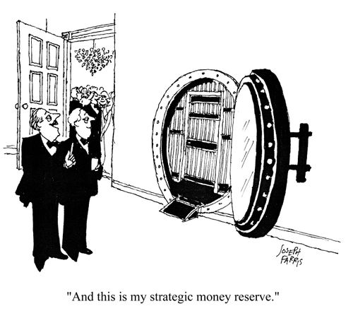 'And this is my strategic money reserve.'
