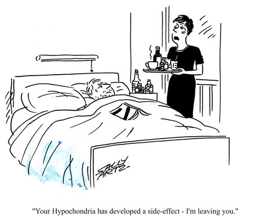 'Your Hypochondria has developed a side-effect - I'm leaving you.' 