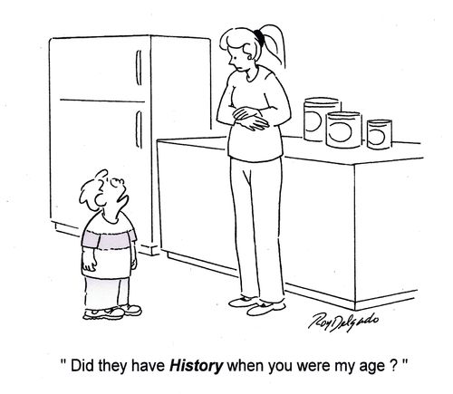 'Did they have history when you were my age?'
