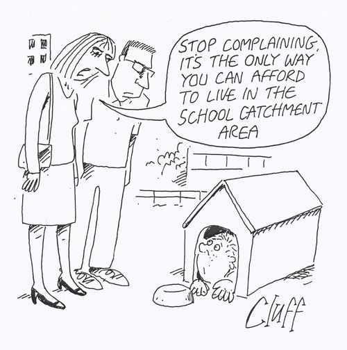 'Stop complaining. It's the only way you can afford to live in the school catchment area.'