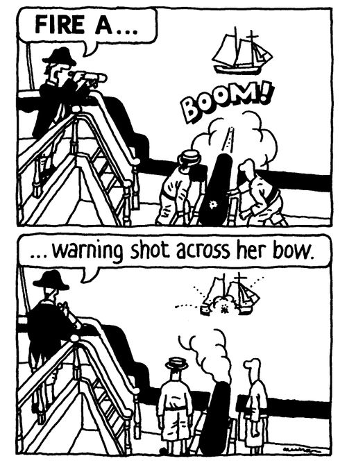 'FIRE A... warning shot across her bow.'
