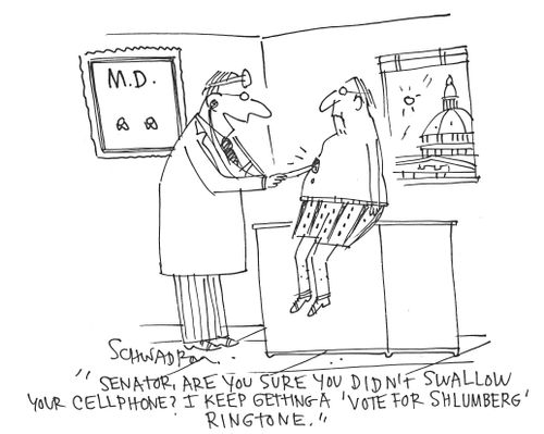 'Senator, are you sure you didn't swallow your cellphone? I keep getting a'vote for Shlumberg' ringtone.'