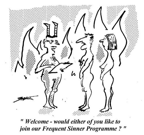'Welcome - would either of you like to join our Frequent Sinner Programme?'