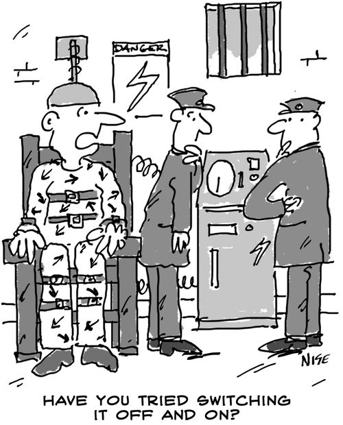 Guy in Electric-Chair asks 'Have you tried switching it off and on again?'