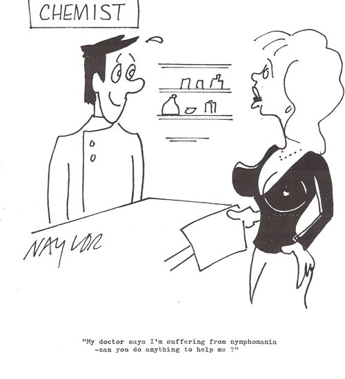 'My doctor says I'm suffering from nymphomania - can you do anything to help me?'