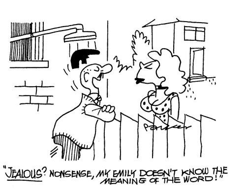 'Jealous? Nonsense,my Emily doesn't know the meaning of the word!'