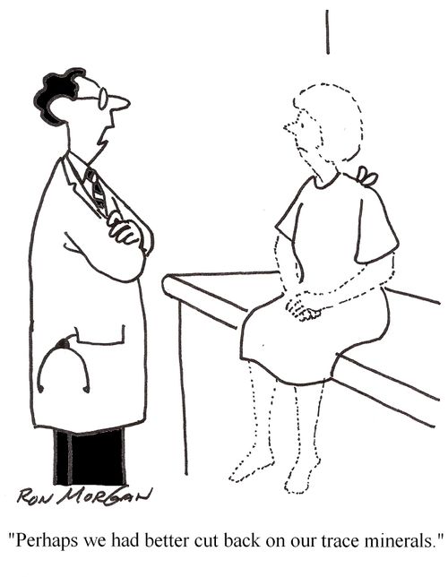 'Perhaps we had better cut back on our trace minerals.'