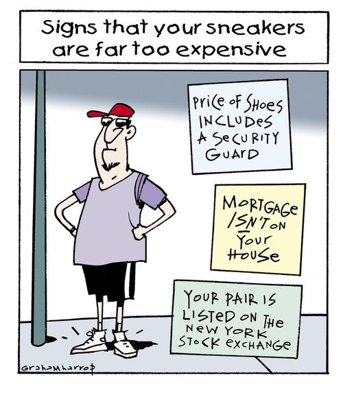 Signs that your sneakers are far too expensive. . .