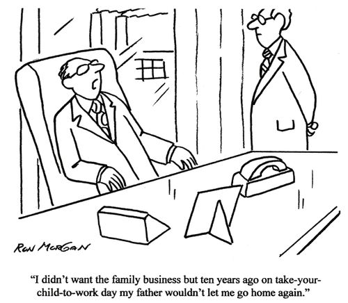 'I didn't want the family business but ten years ago on take-your-child-to-work day my father wouldn't let me go home again.'