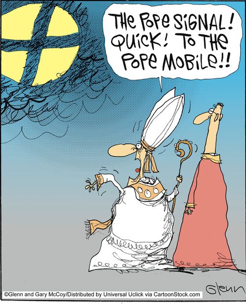 'The Pope signal! Quick! To the Pope mobile!!'