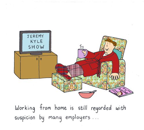 Working from home is still regarded with suspicion by many employers..