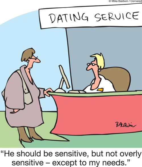 'He should be sensitive, but not overly sensitive ��' except to my needs.'