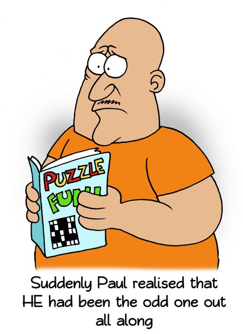 Suddenly Paul realised that HE had been the odd one out all along.