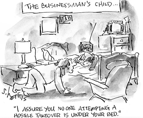 'The Businessman's Child;  'I assure you no one attempting a hostile takeover is under your bed.'