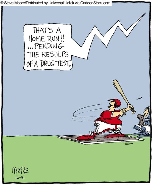 'That's a home run!!... Pending the results of a drug test.'