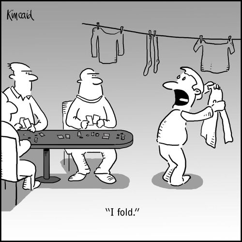 'I fold.'