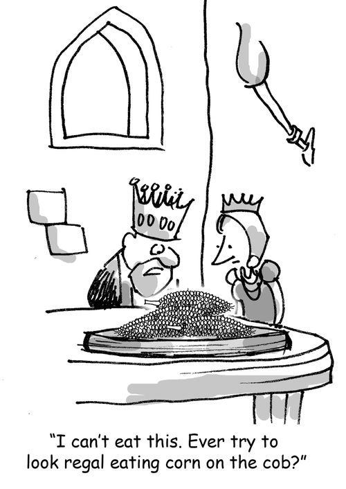 'I can't eat this. Ever try to  look regal eating corn on the cob?'