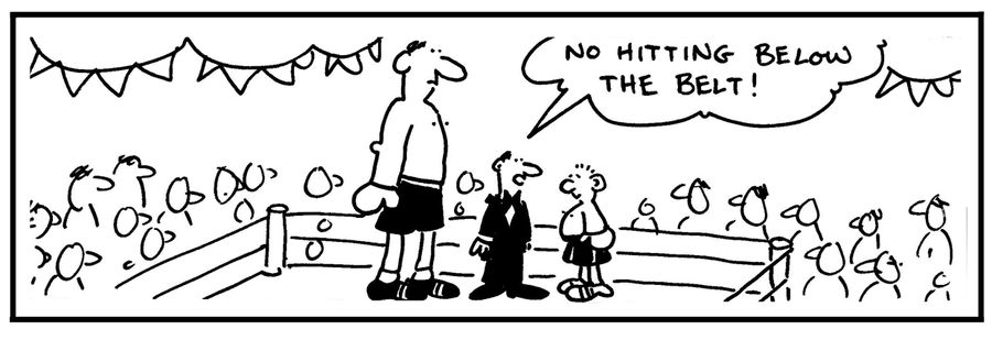 'No hitting below the belt.'