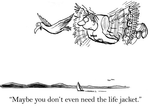 'Maybe you don't even need the life jacket.'