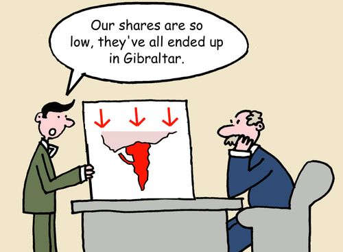 'Our shares are so low, they're all ended up in Gibraltar.'