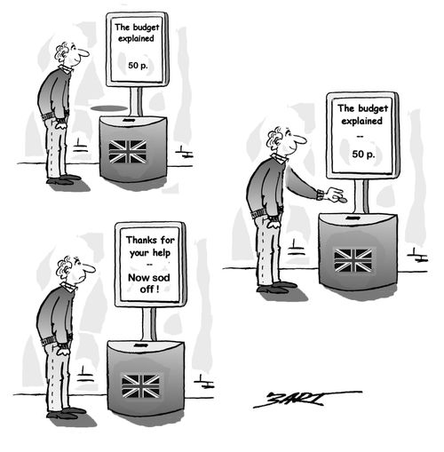 The budget explained. . . Thanks for your help, now sod off!