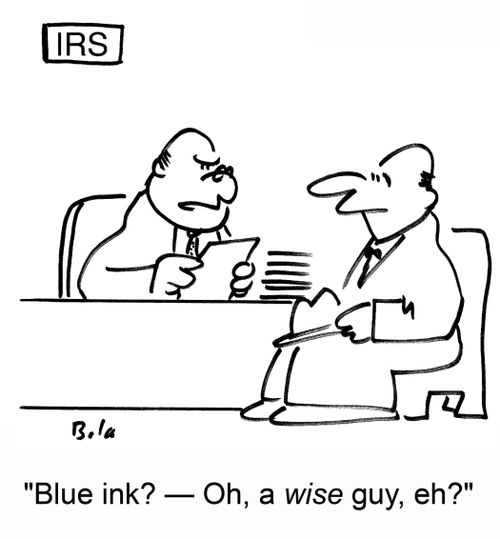 'Blue ink? -- Oh, a wise guy, eh?'