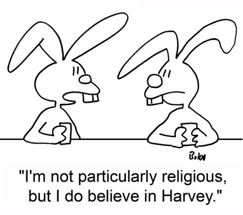 'I'm not particularly religious, but I do believe in Harvey.'