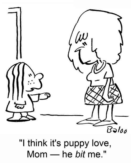 'I think it's puppy love, Mom -- he bit me.'