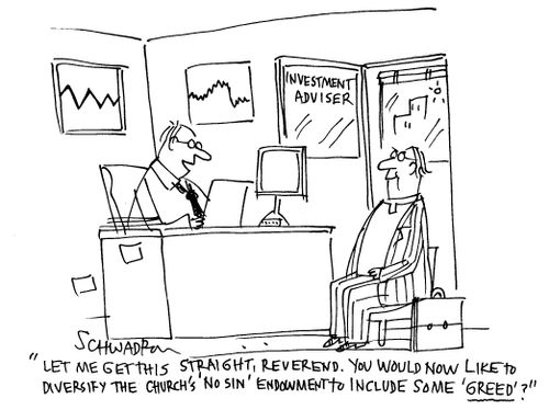 'Let me get this straight, Reverend. You would now like to diversify the Church's 'No Sin' endowment to include some 'Greed'?'
