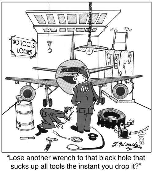 'Lose another wrench to that black hole that sucks up all tools the instant you drop it?'