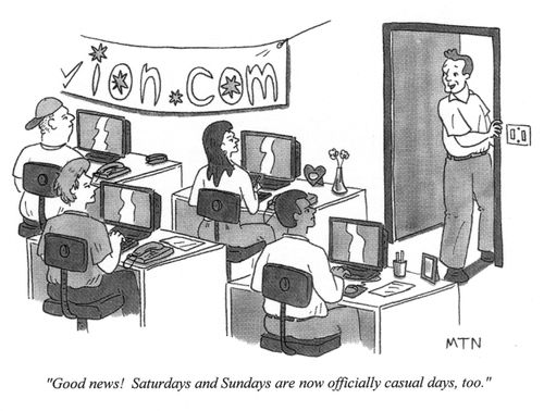 Saturday and Sunday are now officially casual days,too.