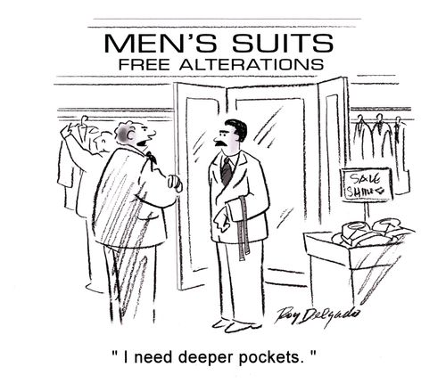 'I need deeper pockets.'