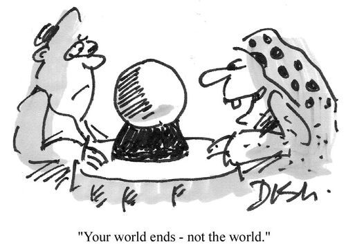 "Your world ends - not the world."