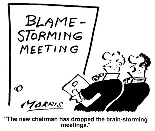 "The new chairman has dropped the brain-storming meetings."
