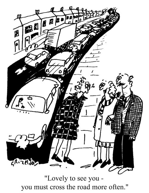"Lovely to see you - you must cross the road more often..."