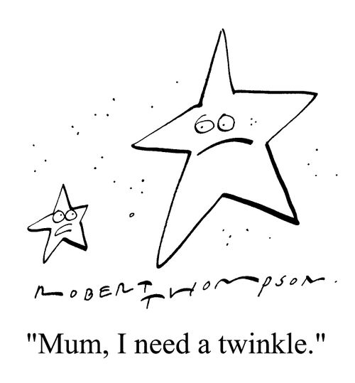 "Mum, I need a twinkle"