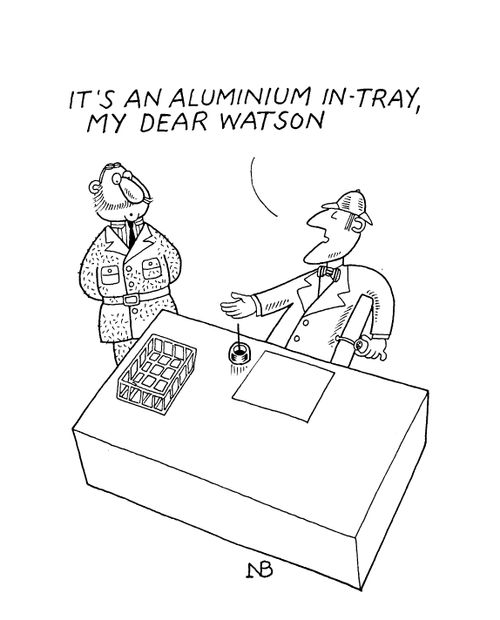 "It's an Aluminium in-tray, My dear Watson"