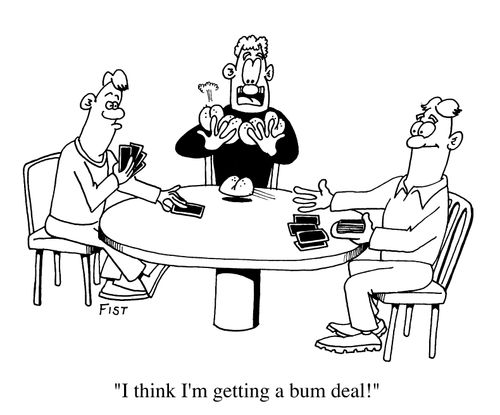 I think I'm getting a bum deal !