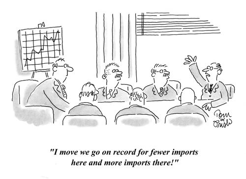 'I move we go on record for fewer imports here and more imports there!'